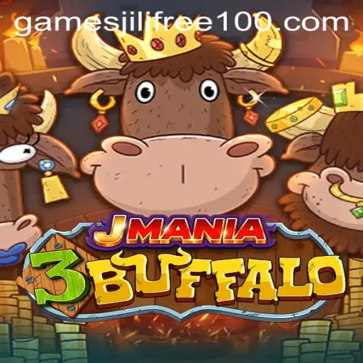 Explore the Thrilling World of JMania3Buffalo in Jili Games Free 100