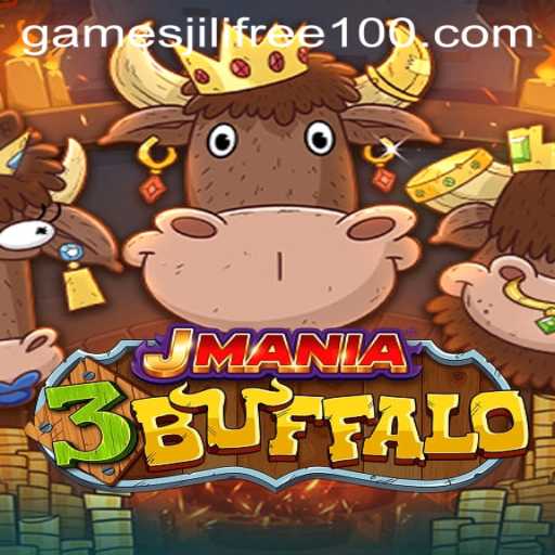 Explore the Thrilling World of JMania3Buffalo in Jili Games Free 100
